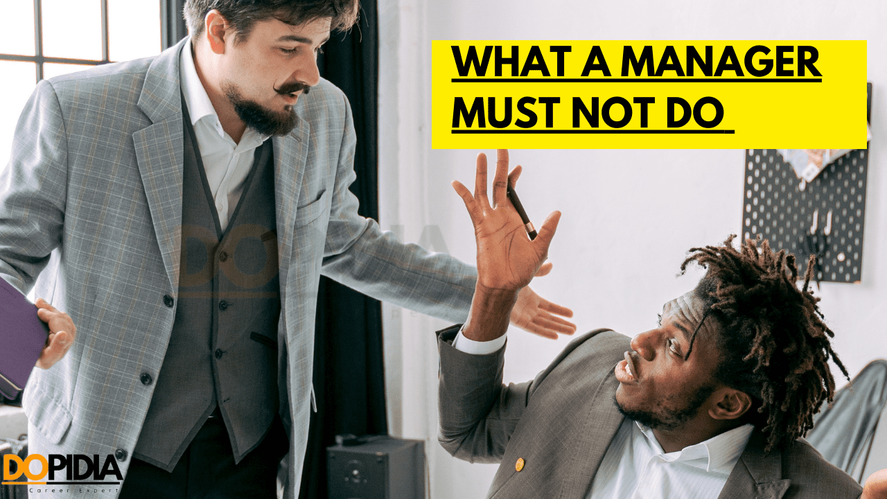 What a Manager Must not Do – 9 Unacceptable Behaviors