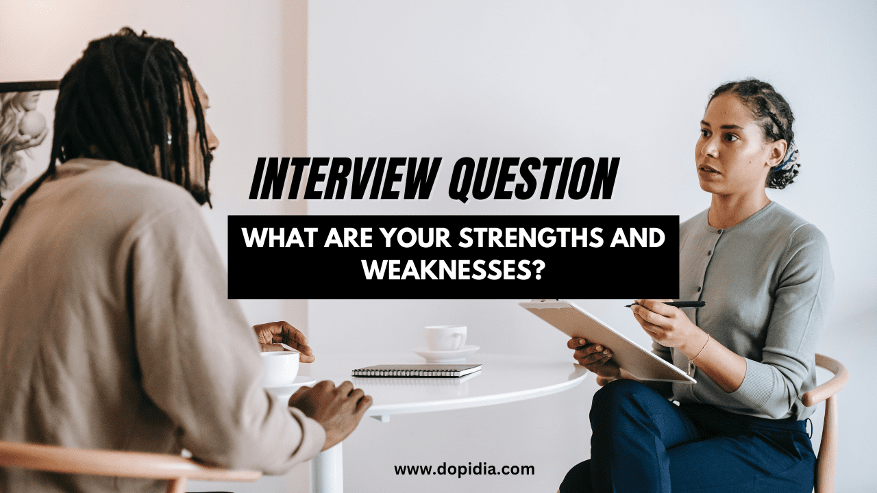 Interview question: What are your strengths and weaknesses?